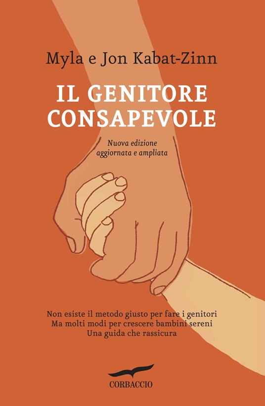 Il genitore consapevole - Jon Kabat-Zinn,Myla Kabat-Zinn,Isabella Bolech,Rita Giaccari - ebook