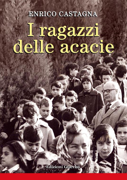 I ragazzi delle acacie - Enrico Castagna - copertina