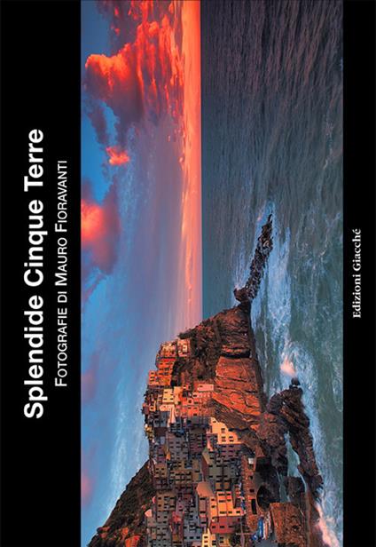 Splendide Cinque Terre. Ediz. illustrata - Mauro Fioravanti - copertina
