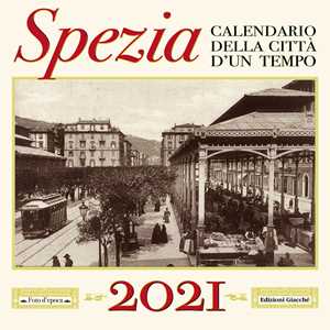 Image of Spezia. Calendario della città d'un tempo. 2021
