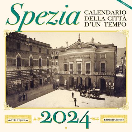 Spezia. Calendario della città d'un tempo. 2024 - Irene Giacché - copertina