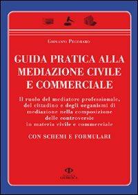 Guida pratica alla mediazione civile e commerciale. Con schemi e formulari - Giovanni Pecoraro - copertina