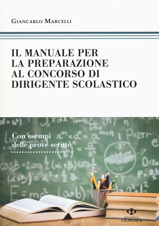 Il manuale di preparazione al concorso dirigente scolastico. Con esempi delle prove scritte - Giancarlo Marcelli - copertina