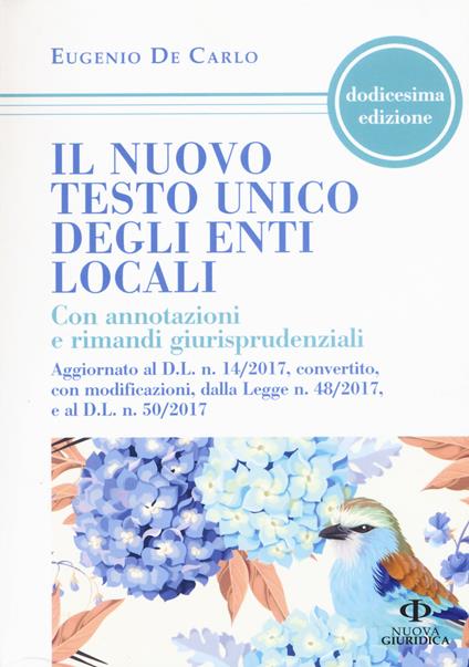 Il nuovo testo unico degli enti locali. Con annotazioni e rimandi giurisprudenziali - Eugenio De Carlo - copertina