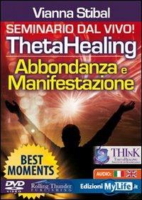 ThetaHealing. Abbondanza e manifestazione. Best moments. Con DVD - Vianna Stibal - copertina