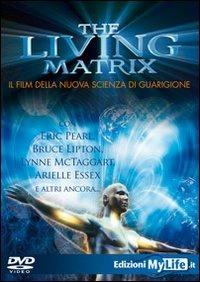 The living matrix. Con DVD - Greg Becker,Harry Massey - copertina