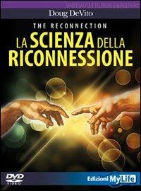 The reconnection. La scienza della riconnessione. DVD. Con libro - Doug De Vito - copertina