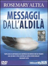 Messaggi dall'aldilà. DVD - Rosemary Altea - copertina