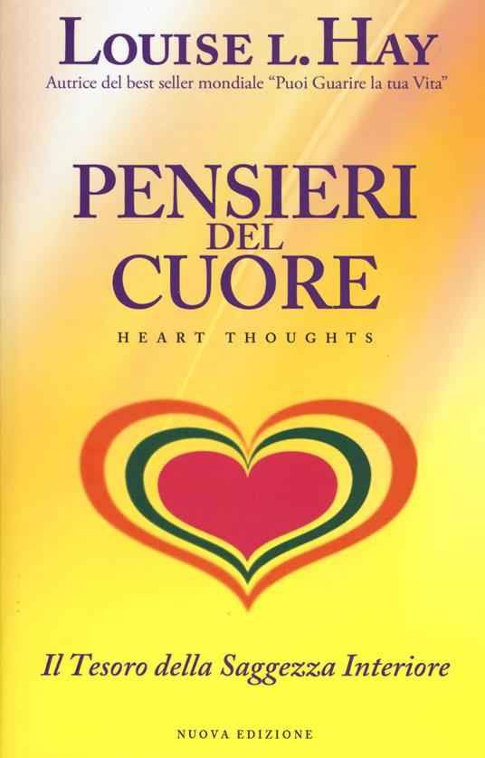 Pensieri del cuore. Il tesoro della saggezza interiore - Louise L. Hay - copertina