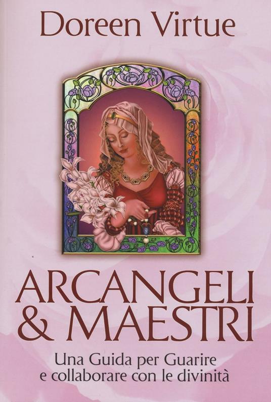 Arcangeli & maestri. Una guida per guarire e collaborare con le divinità - Doreen Virtue - copertina