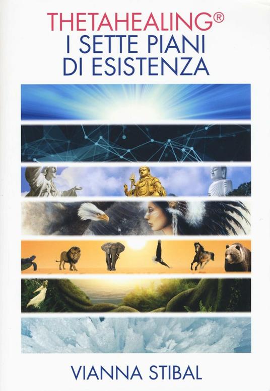 ThetaHealing. I sette piani dell'esistenza - Vianna Stibal - copertina