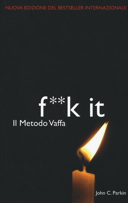 Il metodo vaffa. Fuck it. L'ultima frontiera della spiritualità - John C. Parkin - copertina