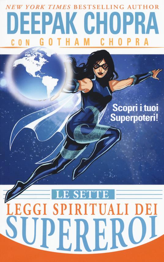 Le sette leggi spirituali dei supereroi. Scopri i tuoi superpoteri! - Deepak  Chopra - Gotham Chopra - - Libro - My Life 