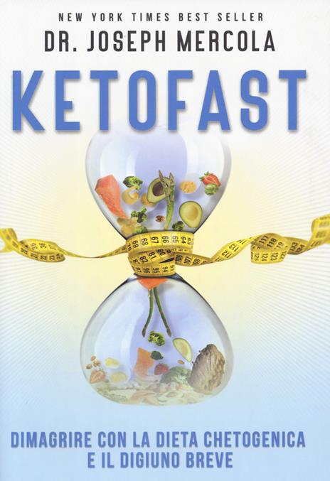 Ketofast. Dimagrire con la dieta chetogenica - Joseph Mercola - copertina