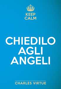 Image of Keep calm. Chiedilo agli angeli
