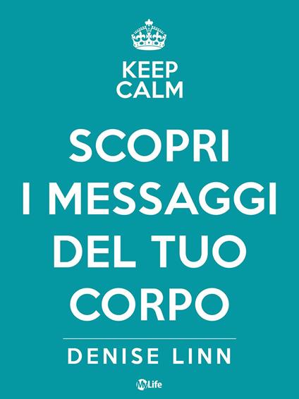 Scopri i messaggi del tuo corpo - Denise Linn,Katia Prando - ebook