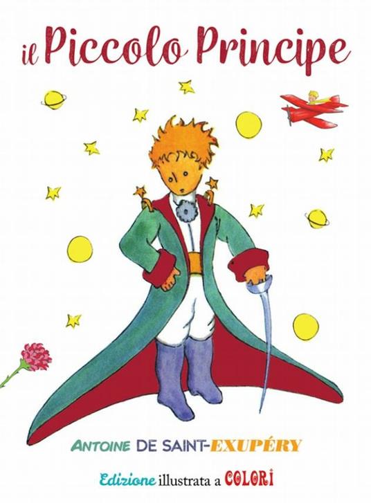 Il Piccolo Principe. Ediz. a colori - Antoine de Saint-Exupéry,Katia Prando - ebook