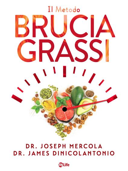 Il metodo brucia grassi. Stai in forma e salute con la dieta chetogenica - James Dinicolantonio,Joseph Mercola,Katia Prando - ebook