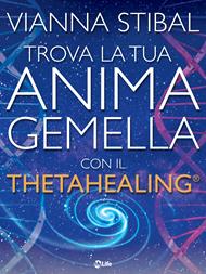 Trova la tua anima gemella con il ThetaHealing®