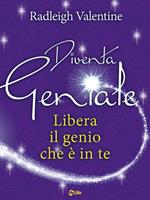 Diventa geniale. Libera il genio che è in te