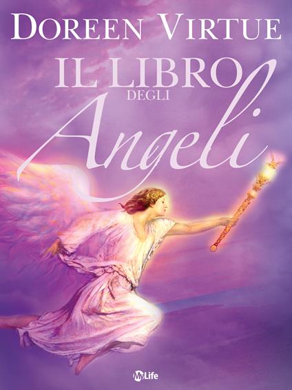 ABC degli angeli. Guida all'interpretazione dei messaggi celesti - Doreen Virtue,Elena Leardini - ebook