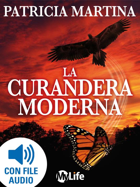 La curandera moderna. Connettiti con il tuo sciamano interiore e vivi in modo autentico - Patricia Martina,Adriana Di Pietro,Maria Luisa Sangalli - ebook