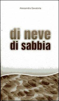 Di neve di sabbia - Alessandra Gavatorta - copertina