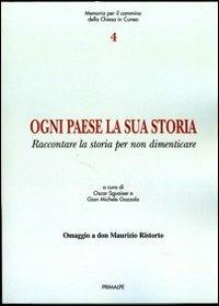 Ogni paese la sua storia. Raccontare la storia per non dimenticare - G. Michele Gazzola,Luca Sguaiser - copertina