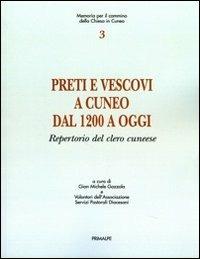 Preti e vescovi a Cuneo dal 1200 a oggi. Repertorio del clero cuneese - G. Michele Gazzola - copertina