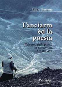 Image of L' Anciarm ed la poesia. Il fascino della poesia in piemontese e in italiano