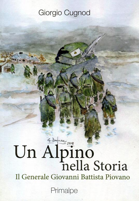 Un alpino nella storia. Il generale Giovanni Battista Piovano - Giorgio Cugnod - copertina