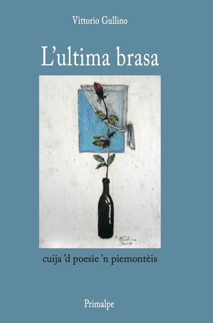 L' ultima brasa. Cuija 'd poesie 'n piemonteis - Vittorio Gullino - copertina