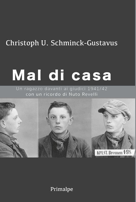 Mal di casa. Un ragazzo davanti ai giudici 1941-1942 - Chriatoph Schminck Gustavus - copertina