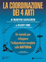 La coordinazione dei 4 arti. Un metodo per sviluppare l'indipendenza completa sulla batteria