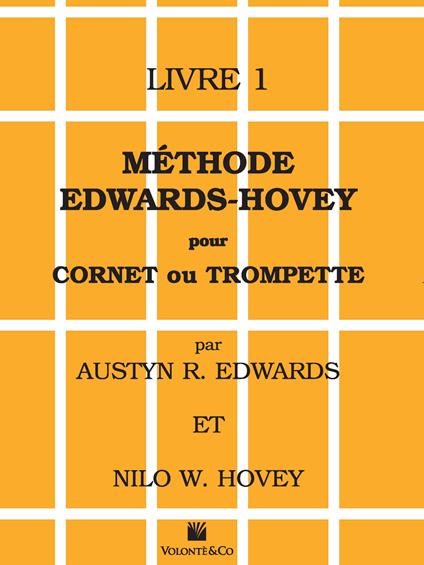 Méthode Edwards/Hovey pour cornet ou trompette. Vol. 1 - Austyn R. Edwards,Nilo W. Hovey - copertina