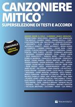 Canzoniere mitico. Superselezione di testi e accordi