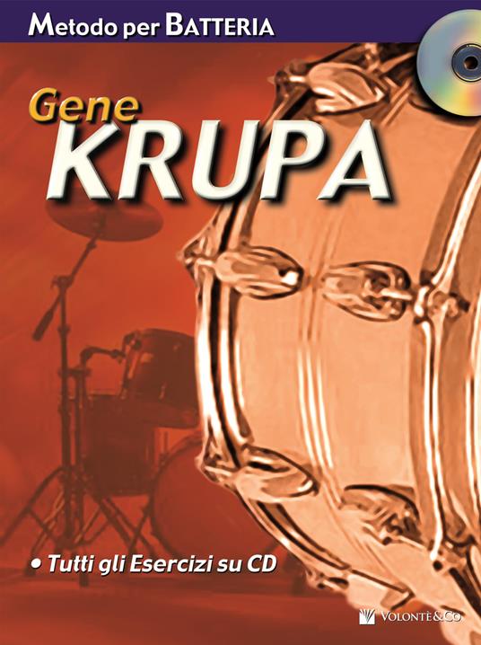 Metodo per batteria. Con CD Audio - Gene Krupa - Libro - Volontè & Co -  Didattica musicale | IBS