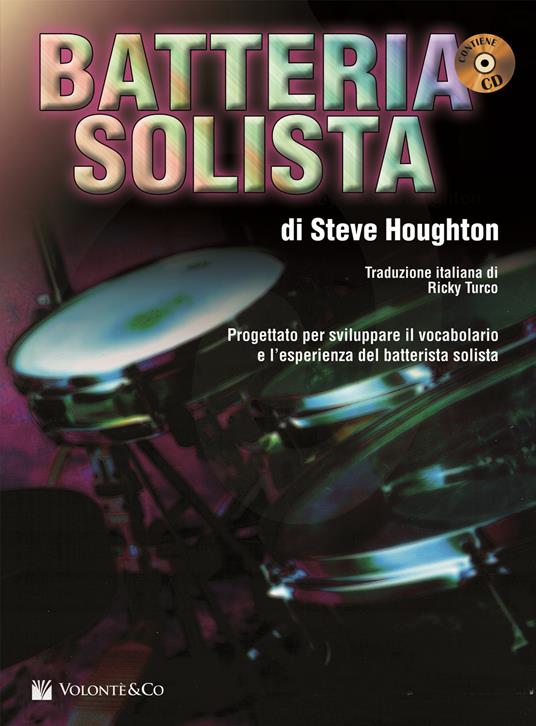 Batteria solista. Con CD Audio - Steve Houghton - Libro - Volontè & Co - |  IBS