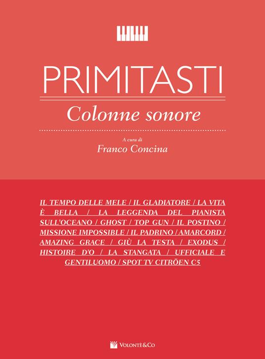 Primi Tasti. Colonne Sonore. F. Concina. Spartiti per Pianoforte - Libro -  Volontè - | IBS
