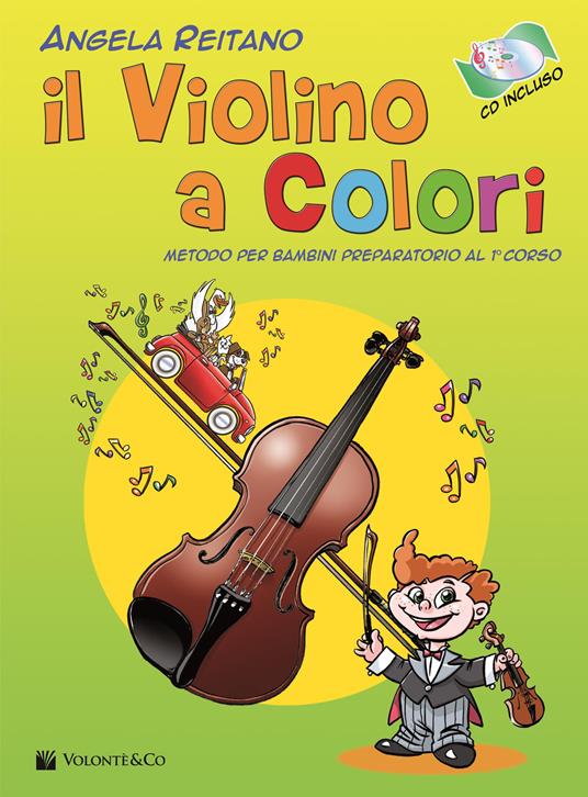 Il violino a colori. Con CD Audio in omaggio. Con File audio per il  download - Angela Reitano - Libro - Volontè & Co - | IBS