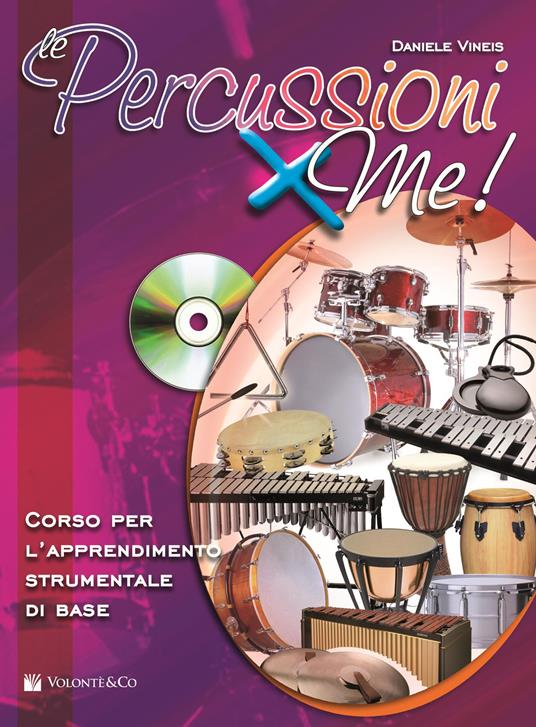 Le percussioni x me! Corso per l'apprendimento strumentale di base. Con CD  Audio in omaggio. Con File audio per il download - Daniele Vineis - Libro -  Volontè & Co - | IBS