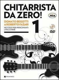 Chitarrista da zero! Metodo per principianti. Con DVD. Con File audio per  il download. Vol. 1 - Donato Begotti - Roberto Fazari - - Libro - Volontè &  Co - Didattica musicale | IBS