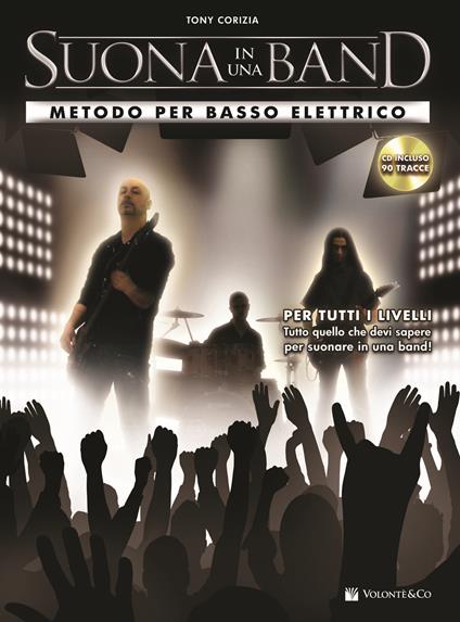 Suona in una band. Metodo per basso elettrico. Con CD Audio - Tony Corizia - copertina