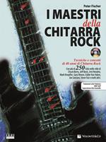 I maestri della chitarra rock. Con CD Audio