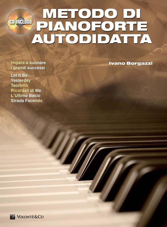 Metodo di pianoforte autodidatta. Con CD Audio - Ivano Borgazzi - Libro -  Volontè & Co - Didattica musicale | IBS