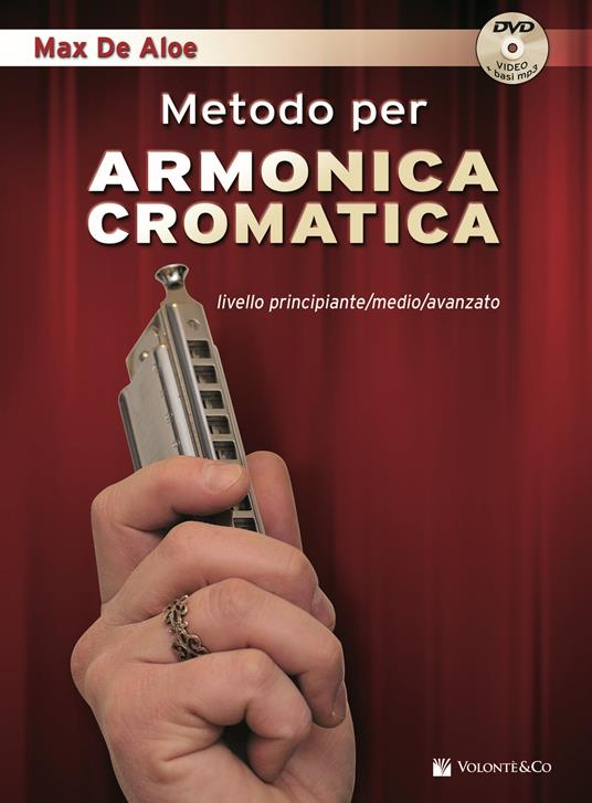 Metodo per armonica cromatica. Livello principiante, medio, avanzato. Ediz. ampliata. Con tracce audio per il download. Con video in streaming - Max De Aloe - copertina