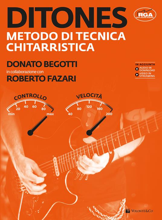 Ditones. Metodo di tecnica chitarristica. Con video in streaming. Con File  audio per il download - Donato Begotti - Roberto Fazari - - Libro - Volontè  & Co - Didattica musicale | IBS