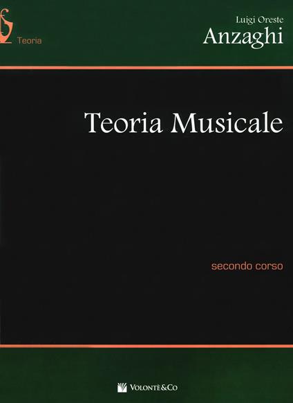 Teoria musicale. Secondo corso - Anzaghi Luigi Oreste - copertina