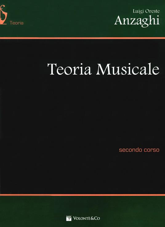 Teoria musicale. Secondo corso - Anzaghi Luigi Oreste - copertina