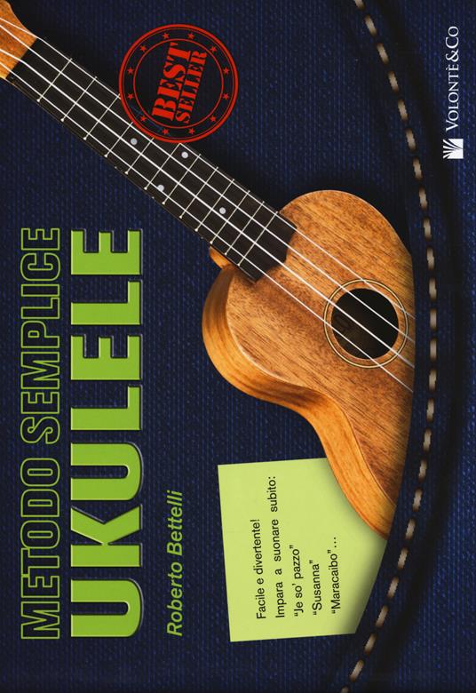 Metodo semplice ukulele - Roberto Bettelli - Libro - Volontè & Co - | IBS